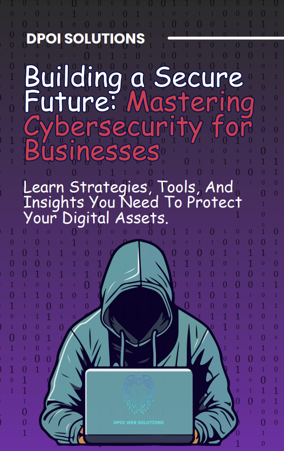 Building a Secure Future Mastering Cybersecurity for Businesses